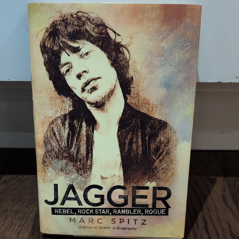 Jagger: Rebel, Rock Star, Rambler, Rogue By Marc Spitz NEW